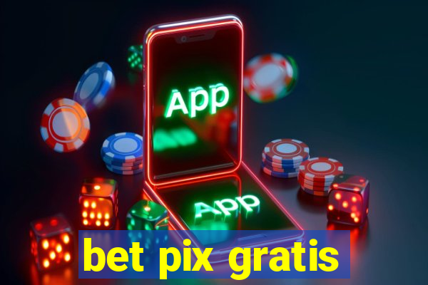 bet pix gratis